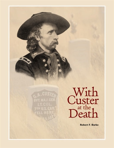 A cover of With Custer at the Death, a book about Custer's Last Stand. Showing a picture of him, bust size, in the left hand corner with the title text in red in the bottom right corner.