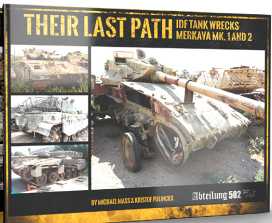 Abteilung 502: Their Last Path IDF - Tank Wrecks Merkava MK 1 and 2. Books, books and magazines.